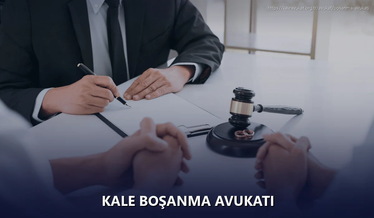 Kale Boşanma Avukatı