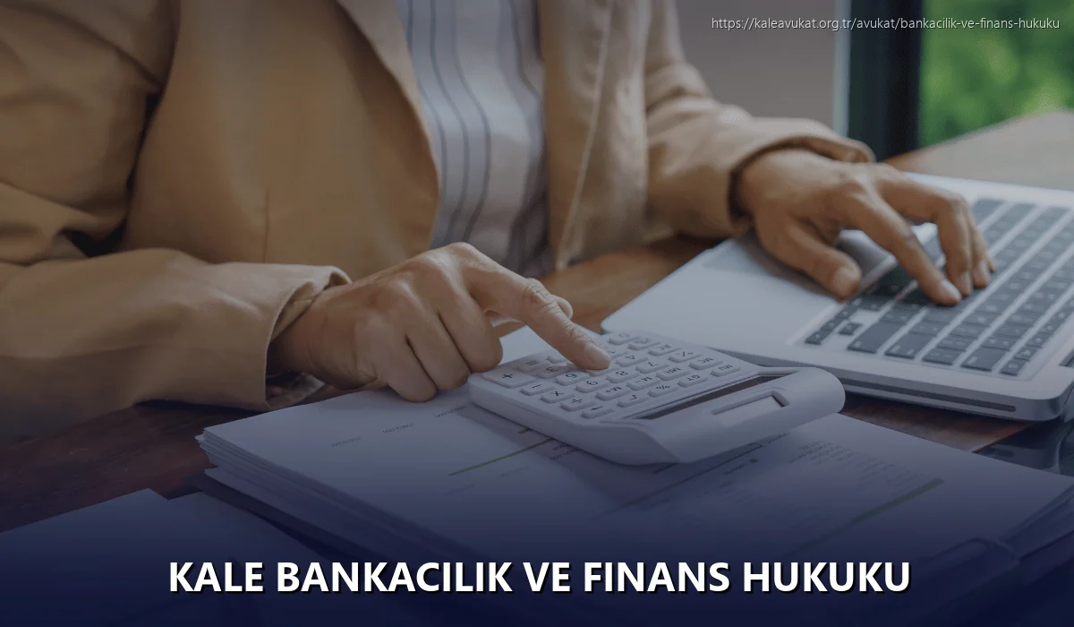 Kale Bankacılık ve Finans Hukuku