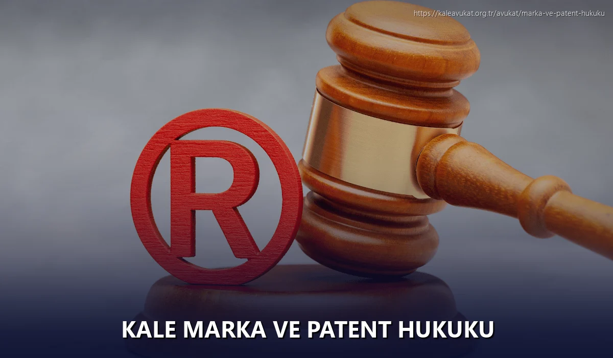 Kale Marka ve Patent Hukuku