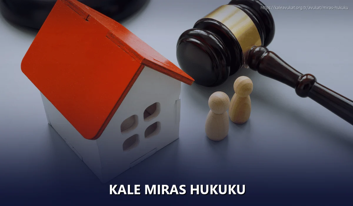 Kale Miras Hukuku