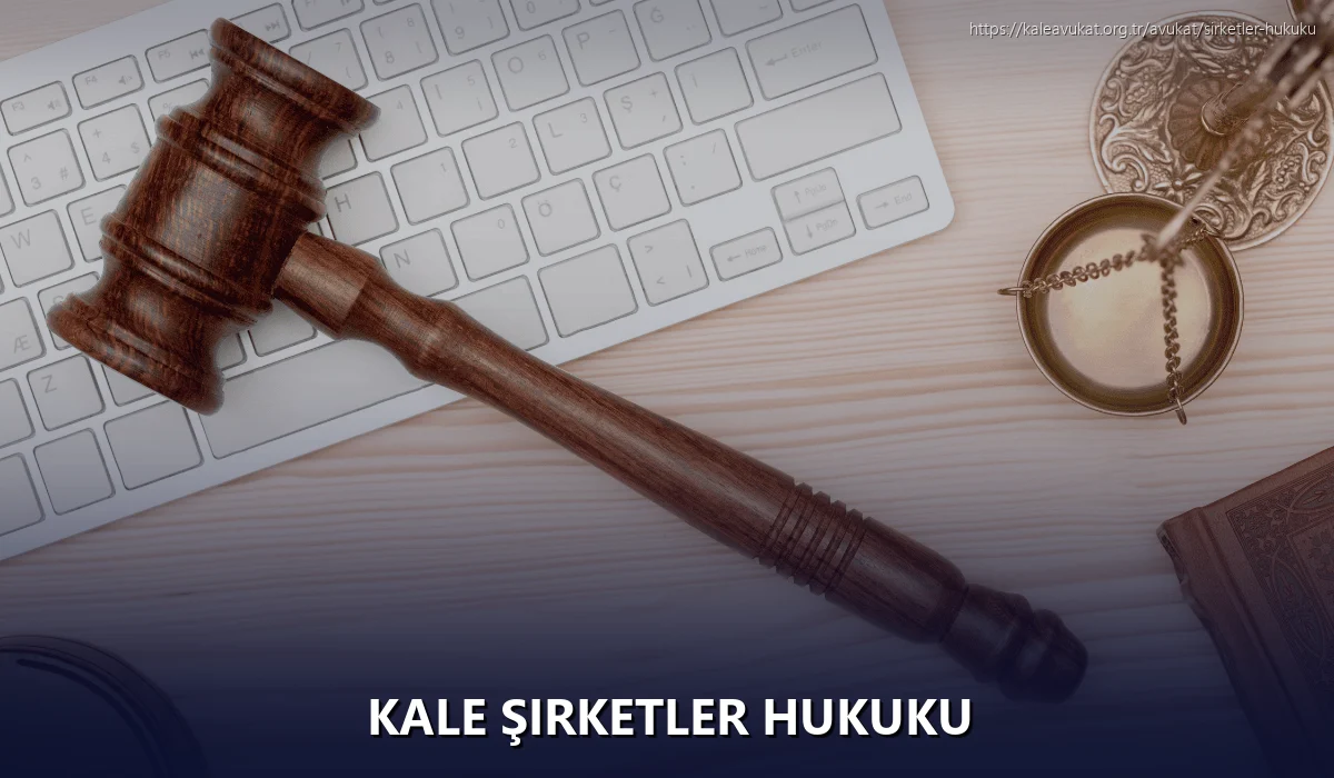 Kale Şirketler Hukuku