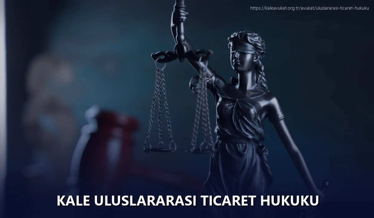 Kale Uluslararası Ticaret Hukuku